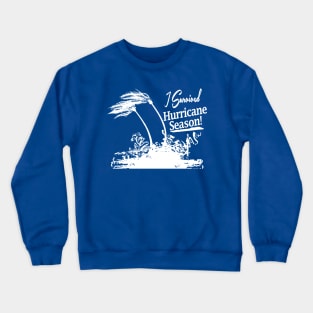 I Survived Hurricane Season Crewneck Sweatshirt